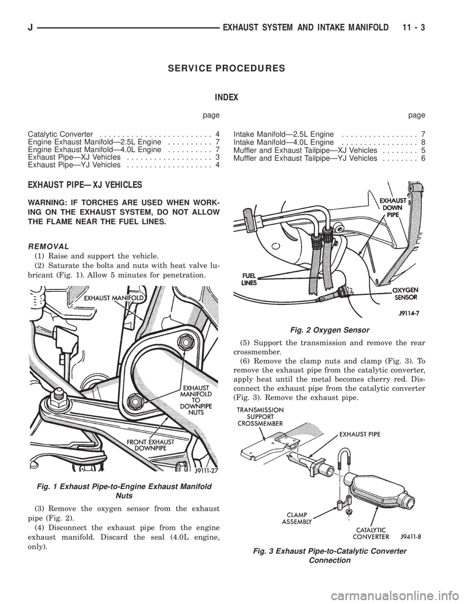 JEEP YJ 1995  Service And Repair Manual SERVICE PROCEDURES
INDEX
page page
Catalytic Converter......................... 4
Engine Exhaust ManifoldÐ2.5L Engine.......... 7
Engine Exhaust ManifoldÐ4.0L Engine.......... 7
Exhaust PipeÐXJ Veh