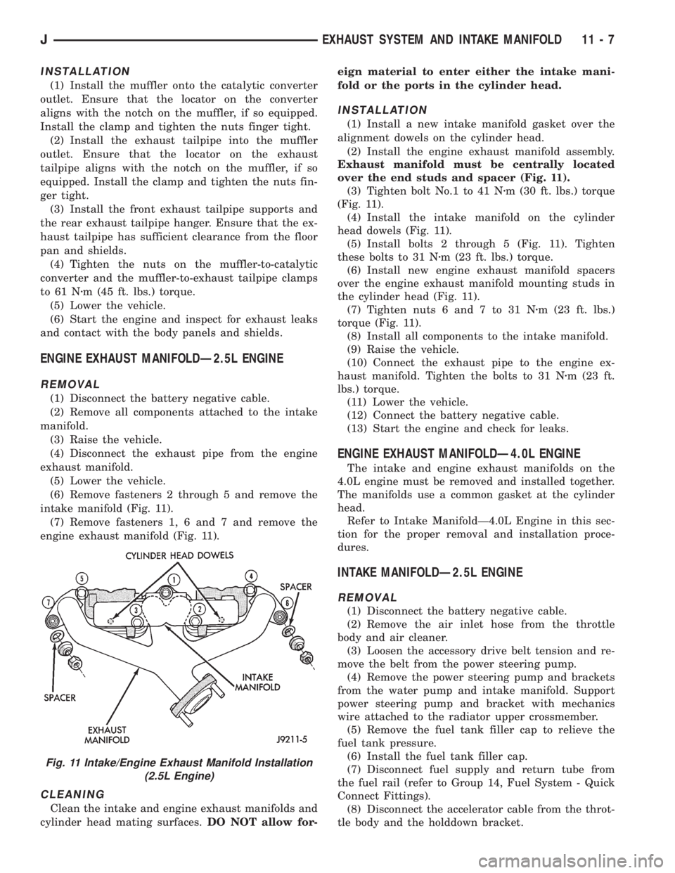 JEEP YJ 1995  Service And Repair Manual INSTALLATION
(1) Install the muffler onto the catalytic converter
outlet. Ensure that the locator on the converter
aligns with the notch on the muffler, if so equipped.
Install the clamp and tighten t