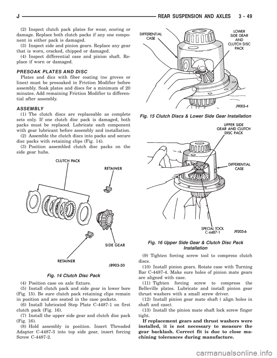JEEP YJ 1995  Service And Repair Manual (2) Inspect clutch pack plates for wear, scoring or
damage. Replace both clutch packs if any one compo-
nent in either pack is damaged.
(3) Inspect side and pinion gears. Replace any gear
that is worn