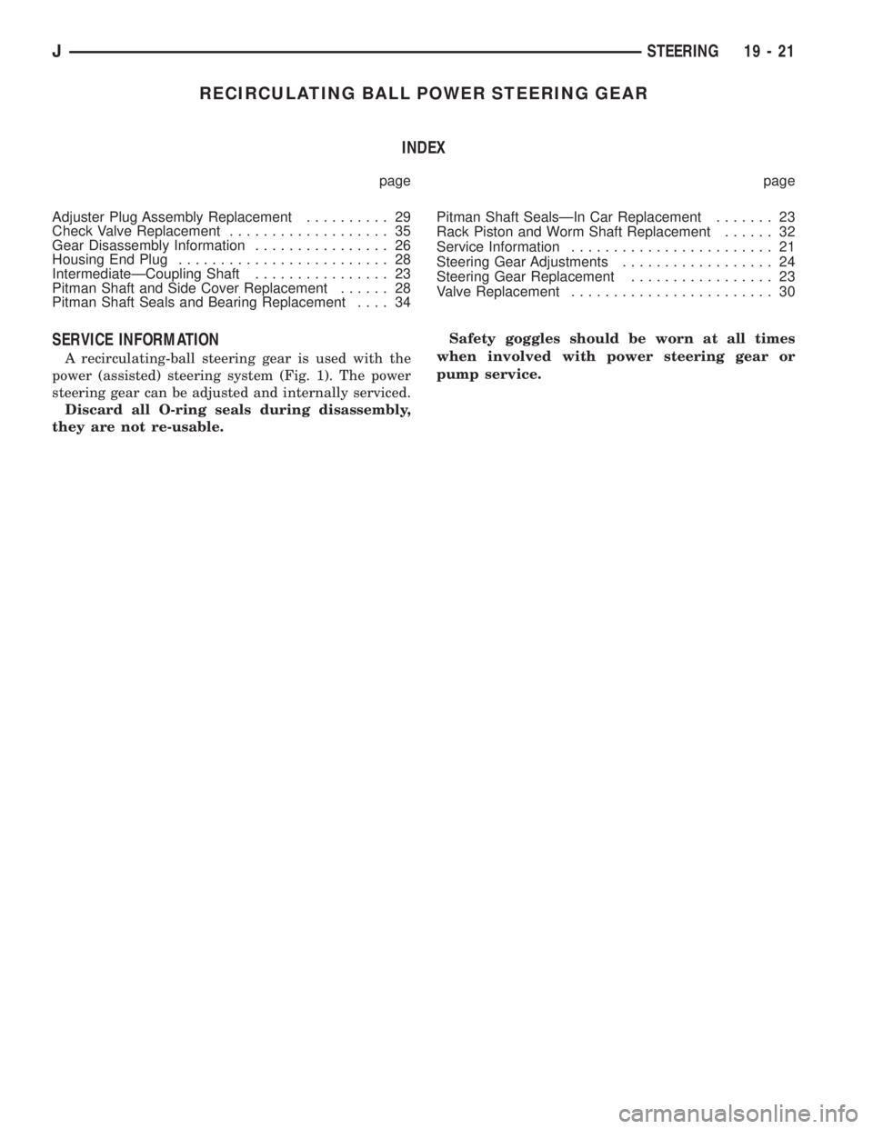 JEEP YJ 1995  Service And Repair Manual RECIRCULATING BALL POWER STEERING GEAR
INDEX
page page
Adjuster Plug Assembly Replacement.......... 29
Check Valve Replacement................... 35
Gear Disassembly Information................ 26
Hou
