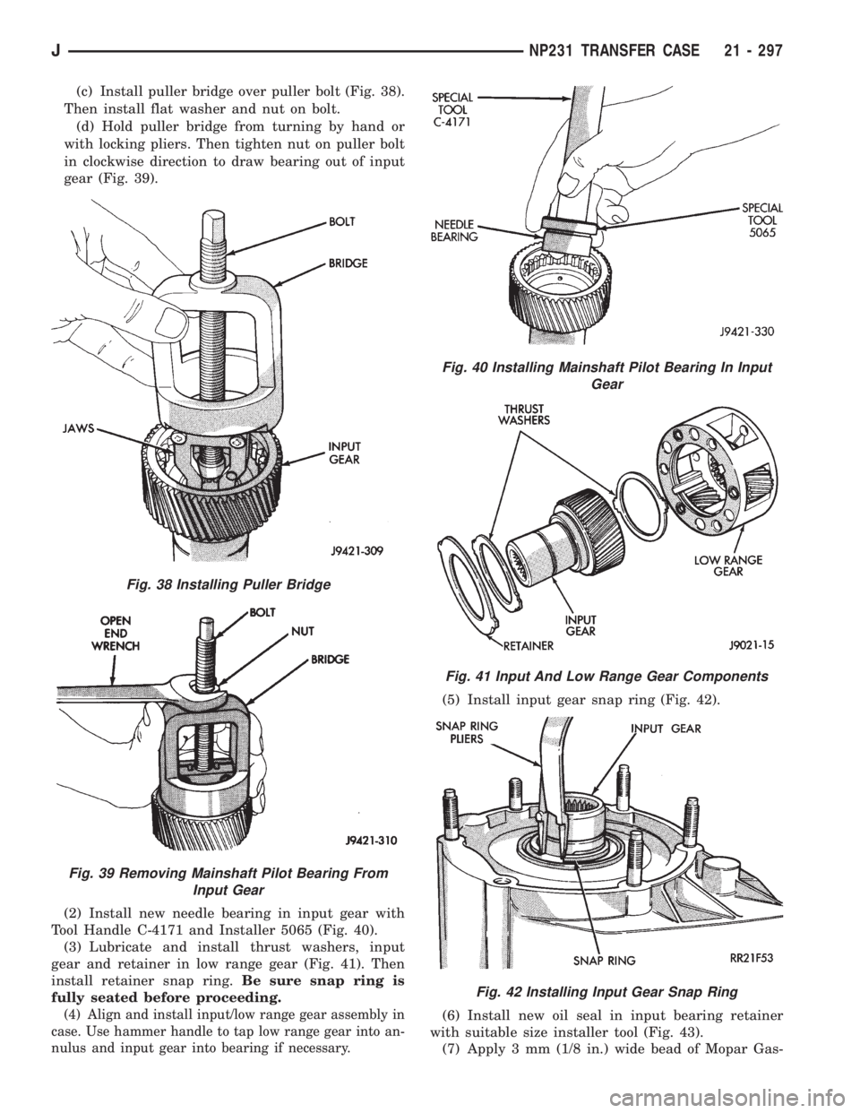 JEEP YJ 1995  Service And Repair Manual (c) Install puller bridge over puller bolt (Fig. 38).
Then install flat washer and nut on bolt.
(d) Hold puller bridge from turning by hand or
with locking pliers. Then tighten nut on puller bolt
in c