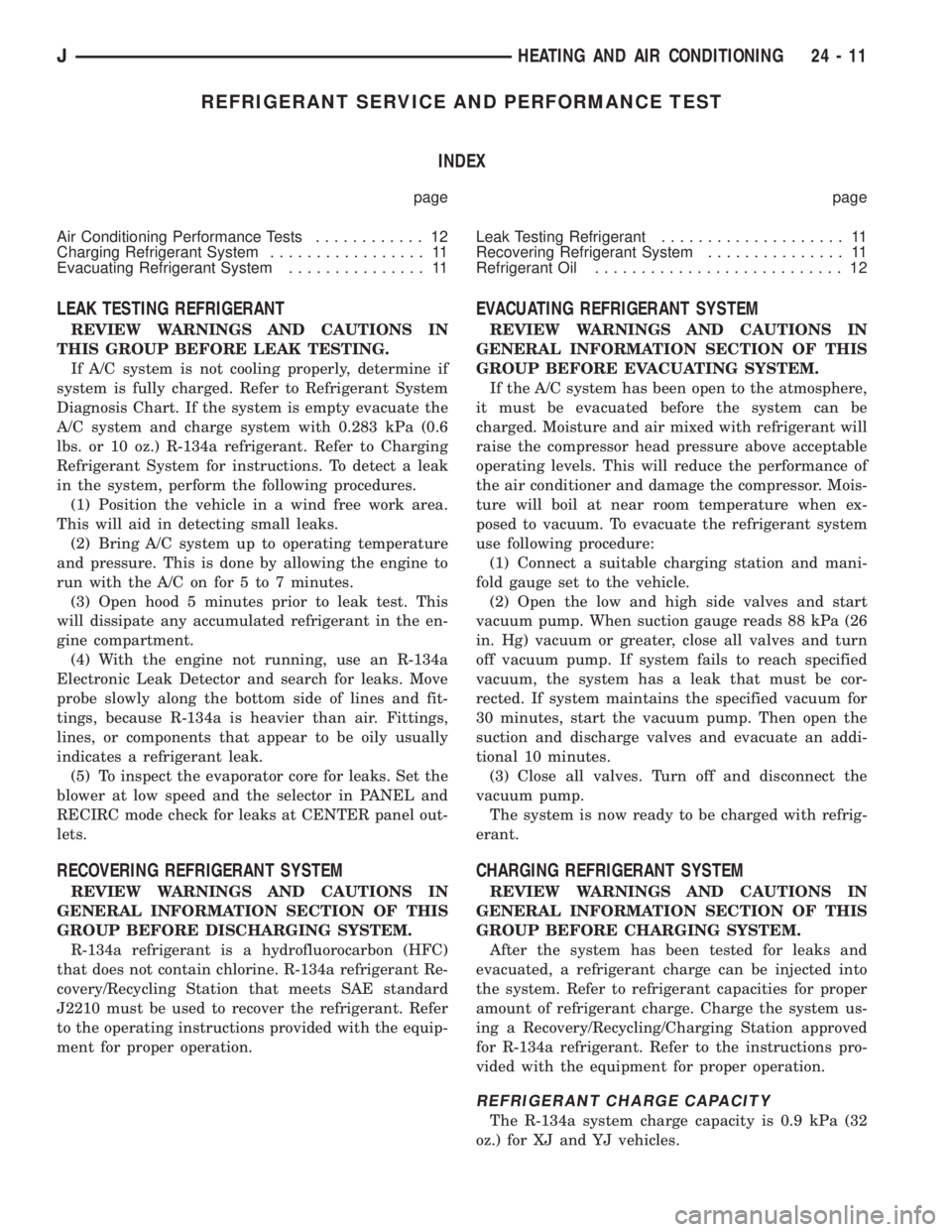 JEEP YJ 1995  Service And Repair Manual REFRIGERANT SERVICE AND PERFORMANCE TEST
INDEX
page page
Air Conditioning Performance Tests............ 12
Charging Refrigerant System................. 11
Evacuating Refrigerant System............... 