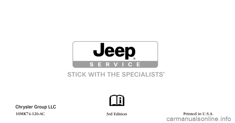 JEEP PATRIOT 2010 1.G Owners Manual Chrysler Group LLC
10MK74-126-AC 3rd EditionPrinted in U.S.A. 