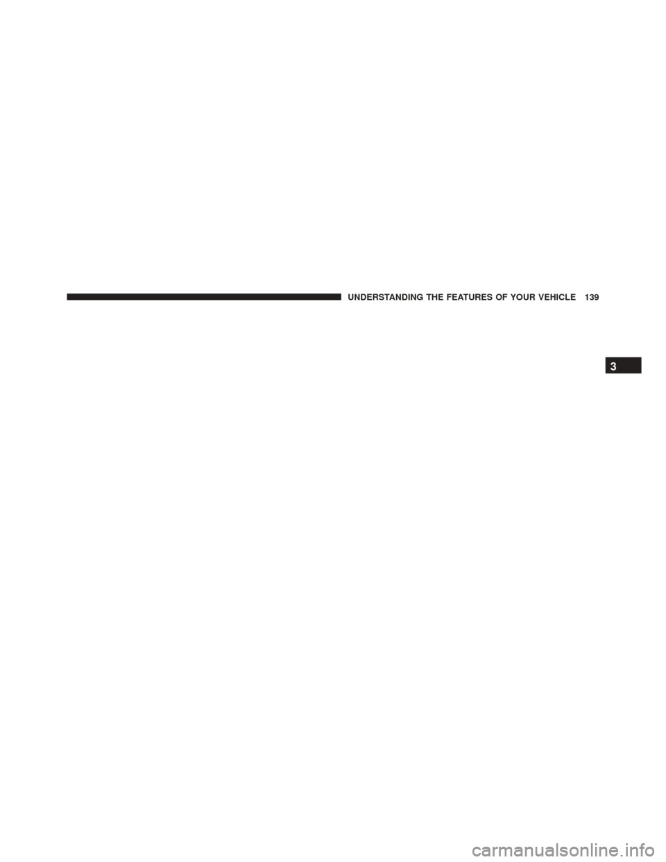 JEEP PATRIOT 2016 1.G Owners Manual 3
UNDERSTANDING THE FEATURES OF YOUR VEHICLE 139 