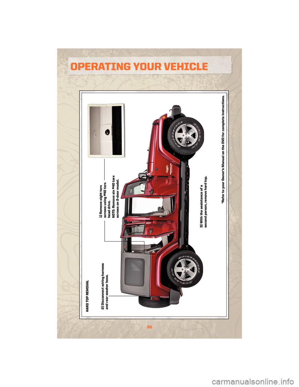 JEEP WRANGLER 2010 JK / 3.G User Guide 26
OPERATING YOUR VEHICLE 