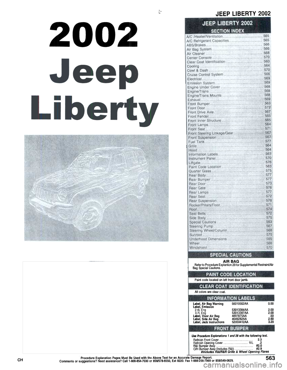 JEEP LIBERTY 2002 KJ / 1.G Workshop Manual i."JEEP LIBERTY 2002
AIR BAGReferto Procedure Explantion 29for Supplemental RestrainVAirBag Special Cautions.
Paint code located on left Iront door jamb.
All colors are clear coat.
Label, Air Bag Warn