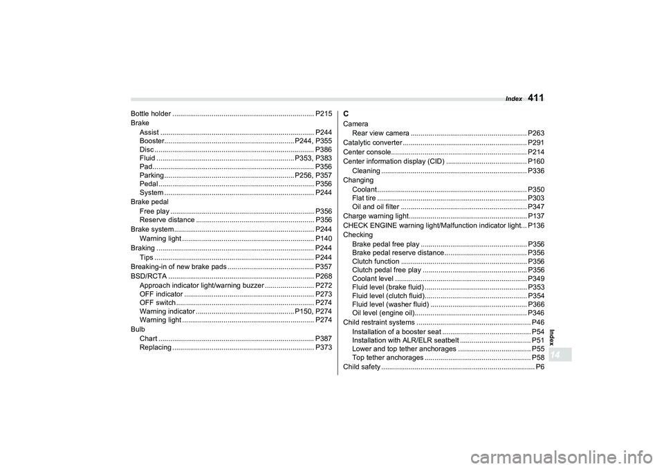 SUBARU BRZ 2022  Owners Manual Index
411
Index14
Bottle holder ........................................................................ P215
BrakeAssist ..............................................................................