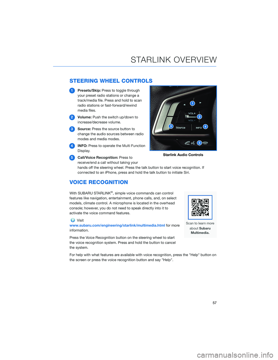 SUBARU FORESTER 2021  Getting Started Guide STEERING WHEEL CONTROLS
1Presets/Skip:Press to toggle through
your preset radio stations or change a
track/media file. Press and hold to scan
radio stations or fast-forward/rewind
media files.
2Volume