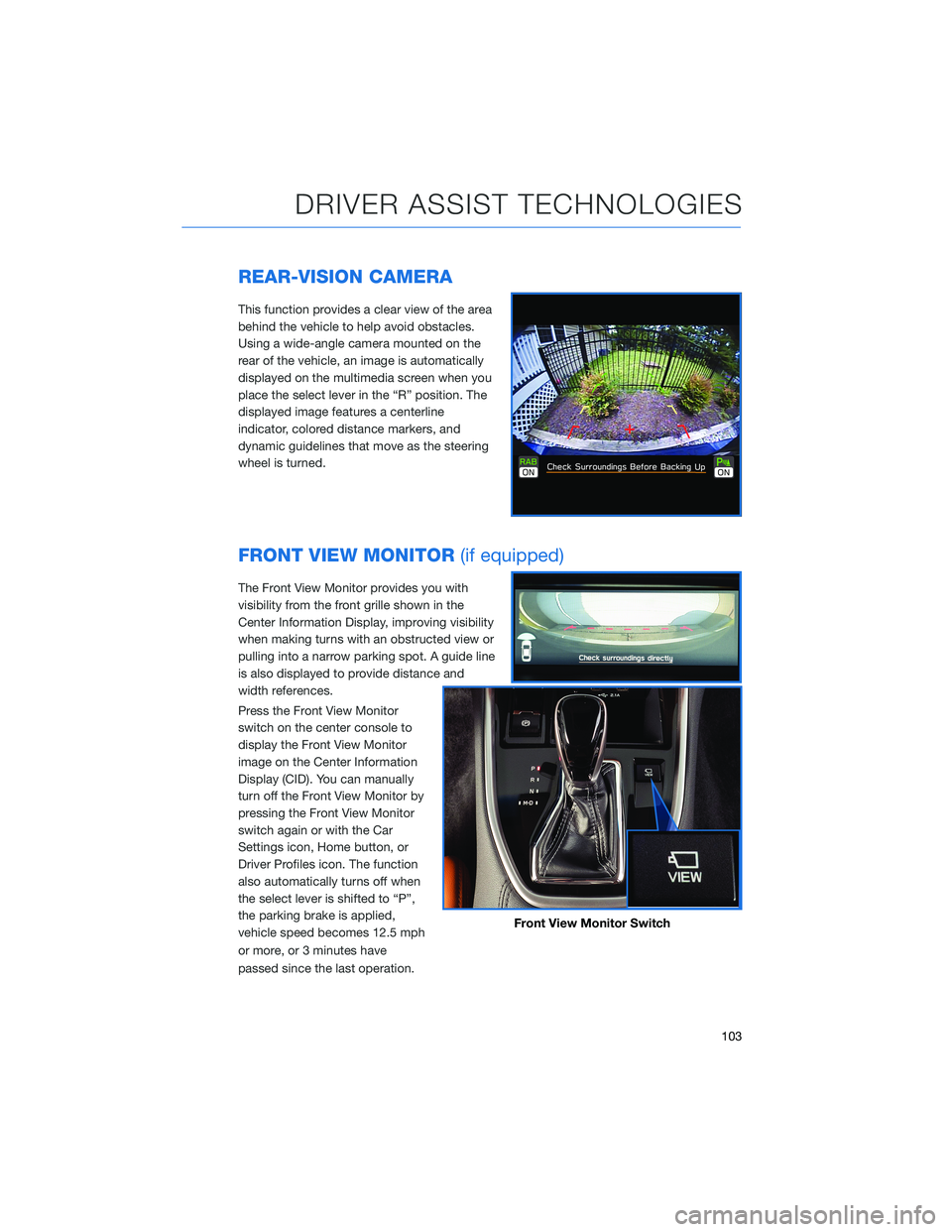 SUBARU LEGACY 2021  Getting Started Guide REAR-VISION CAMERA
This function provides a clear view of the area
behind the vehicle to help avoid obstacles.
Using a wide-angle camera mounted on the
rear of the vehicle, an image is automatically
d