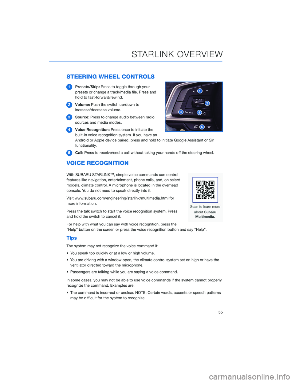 SUBARU OUTBACK 2020 Getting Started Guide STEERING WHEEL CONTROLS
1Presets/Skip: Press to toggle through your
presets or change a track/media file. Press and
hold to fast-forward/rewind.
2 Volume: Push the switch up/down to
increase/decrease SUBARU OUTBACK 2020 Getting Started Guide STEERING WHEEL CONTROLS
1Presets/Skip: Press to toggle through your
presets or change a track/media file. Press and
hold to fast-forward/rewind.
2 Volume: Push the switch up/down to
increase/decrease