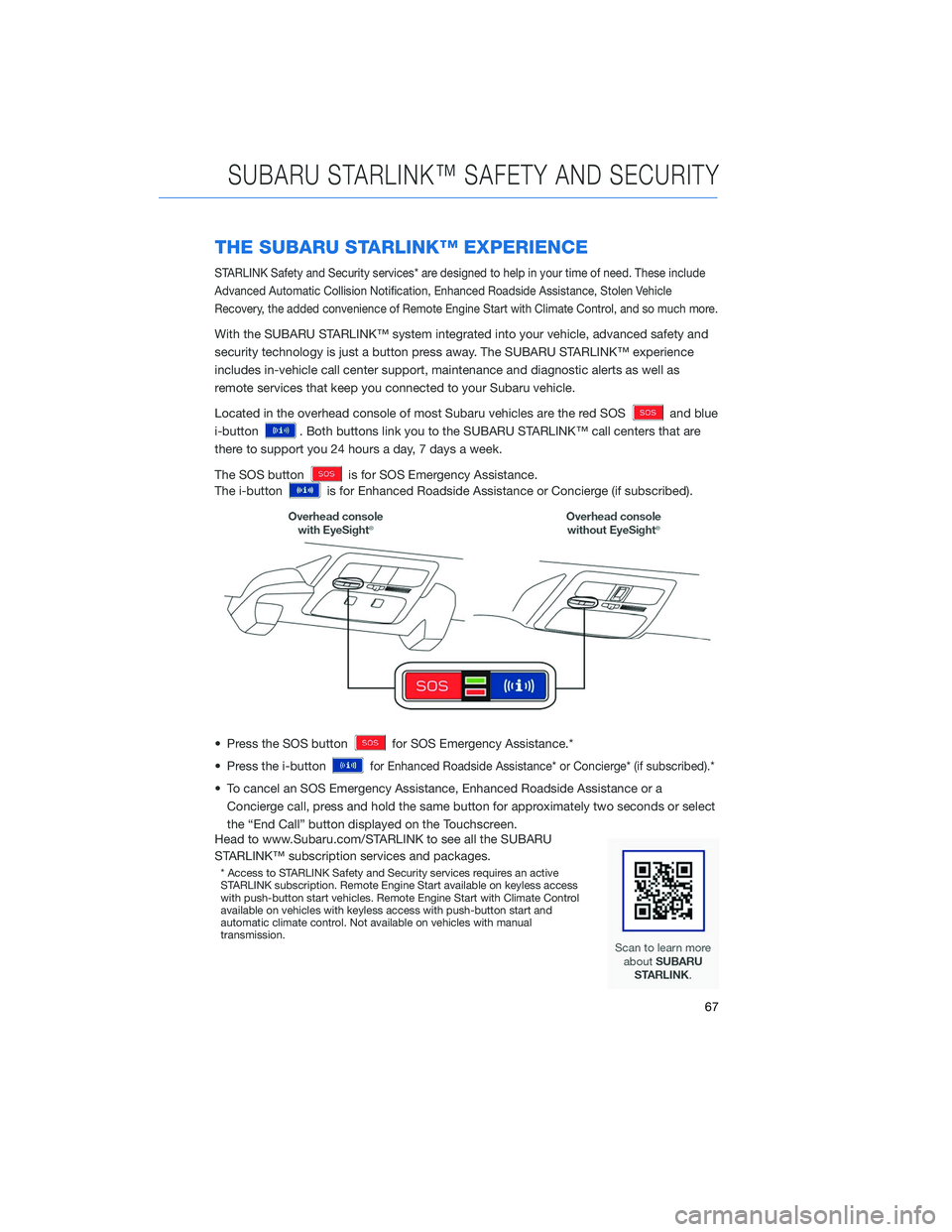 SUBARU LEGACY 2020 Getting Started Guide THE SUBARU STARLINK™ EXPERIENCE
STARLINK Safety and Security services* are designed to help in your time of need. These include
Advanced Automatic Collision Notification, Enhanced Roadside Assistanc SUBARU LEGACY 2020 Getting Started Guide THE SUBARU STARLINK™ EXPERIENCE
STARLINK Safety and Security services* are designed to help in your time of need. These include
Advanced Automatic Collision Notification, Enhanced Roadside Assistanc