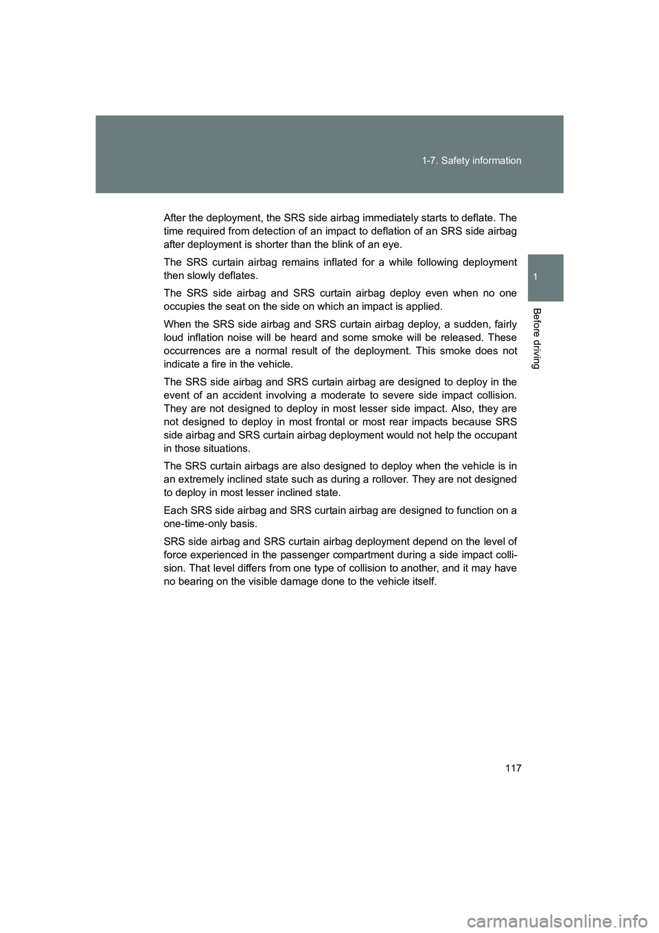 SUBARU BRZ 2020 Owners Manual 117
1-7. Safety information
1
Before driving
BRZ_U
After the deployment, the SRS side airbag immediately starts to deflate. The
time required from detection of an impact to deflation of an SRS side ai SUBARU BRZ 2020 Owners Manual 117
1-7. Safety information
1
Before driving
BRZ_U
After the deployment, the SRS side airbag immediately starts to deflate. The
time required from detection of an impact to deflation of an SRS side ai