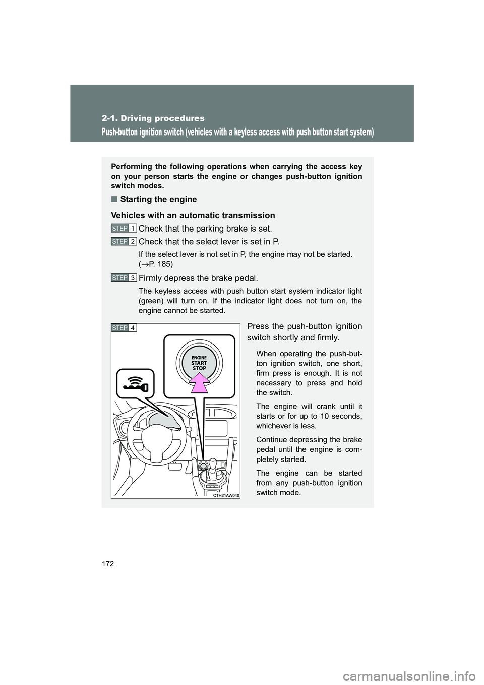 SUBARU BRZ 2020 Owners Manual 172
2-1. Driving procedures
BRZ_U
Push-button ignition switch (vehicles with a keyless access with push button star t system)
Performing the following operations when carrying the access key
on your p SUBARU BRZ 2020 Owners Manual 172
2-1. Driving procedures
BRZ_U
Push-button ignition switch (vehicles with a keyless access with push button star t system)
Performing the following operations when carrying the access key
on your p