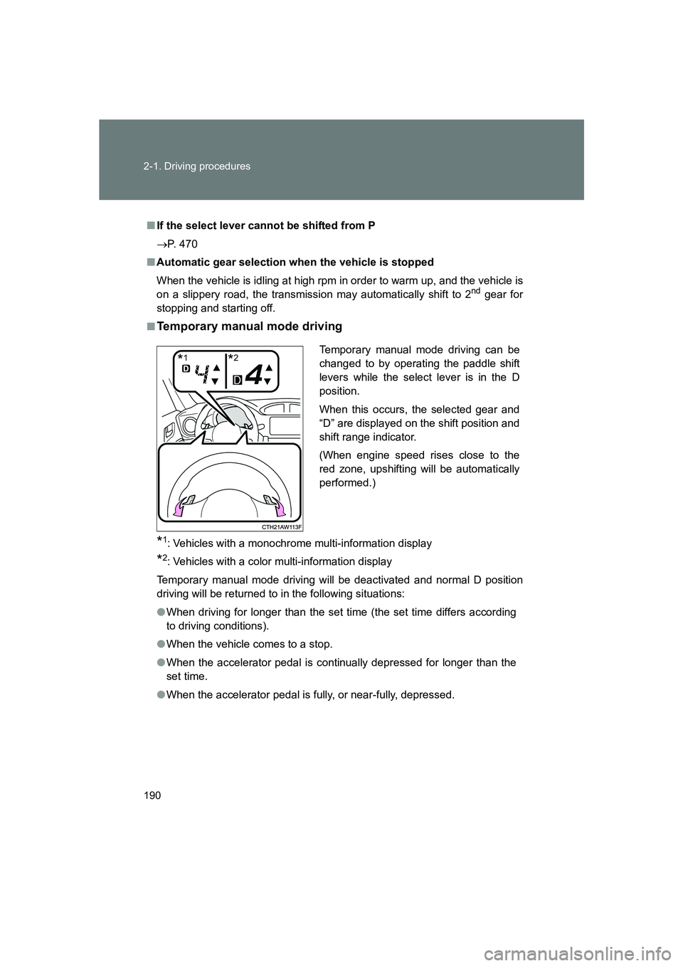 SUBARU BRZ 2020 Owners Manual 190 2-1. Driving procedures
BRZ_U
■If the select lever cannot be shifted from P
→ P. 470
■ Automatic gear selection when the vehicle is stopped
When the vehicle is idling at high rpm in order to SUBARU BRZ 2020 Owners Manual 190 2-1. Driving procedures
BRZ_U
■If the select lever cannot be shifted from P
→ P. 470
■ Automatic gear selection when the vehicle is stopped
When the vehicle is idling at high rpm in order to