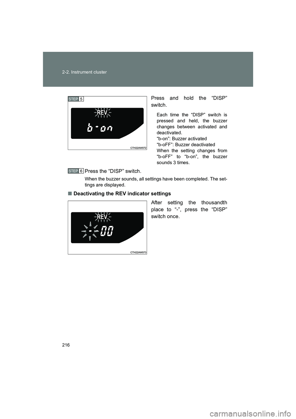 SUBARU BRZ 2020  Owners Manual 216 2-2. Instrument cluster
BRZ_UPress and hold the “DISP”
switch.
Each time the “DISP” switch is
pressed and held, the buzzer
changes between activated and
deactivated.
“b-on”: Buzzer act