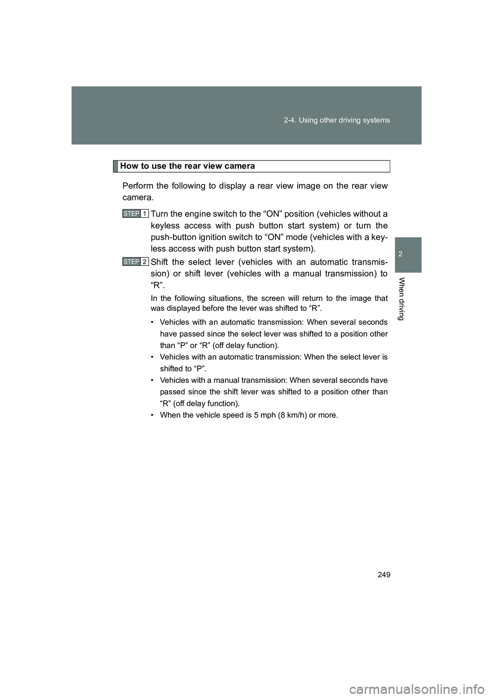 SUBARU BRZ 2020 Owners Manual 249
2-4. Using other driving systems
2
When driving
BRZ_U
How to use the rear view camera
Perform the following to display a rear view image on the rear view
camera. Turn the engine switch to the “O SUBARU BRZ 2020 Owners Manual 249
2-4. Using other driving systems
2
When driving
BRZ_U
How to use the rear view camera
Perform the following to display a rear view image on the rear view
camera. Turn the engine switch to the “O