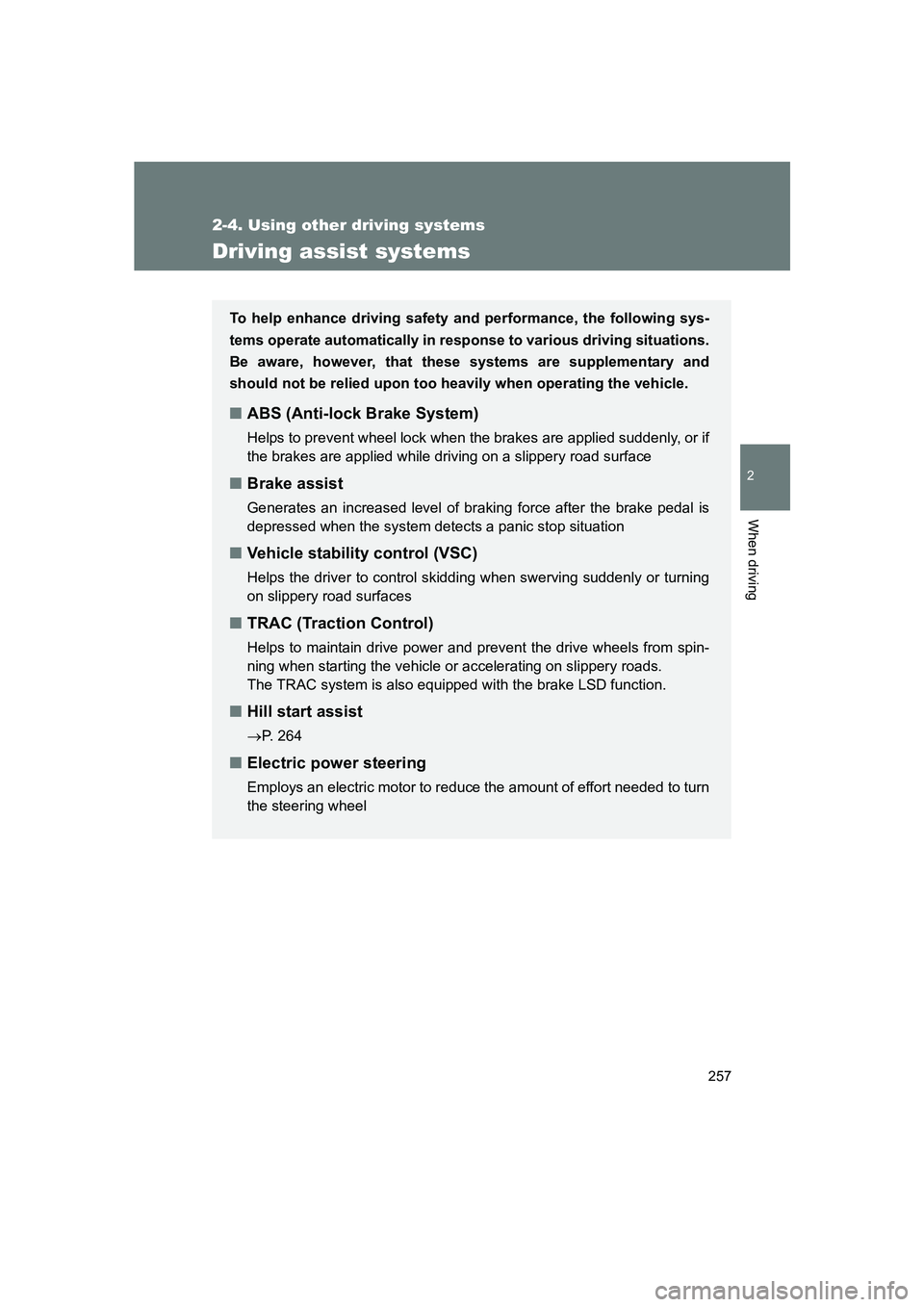 SUBARU BRZ 2020 Owners Manual 257
2-4. Using other driving systems
2
When driving
BRZ_U
Driving assist systems
To help enhance driving safety and performance, the following sys-
tems operate automatically in response to various dr SUBARU BRZ 2020 Owners Manual 257
2-4. Using other driving systems
2
When driving
BRZ_U
Driving assist systems
To help enhance driving safety and performance, the following sys-
tems operate automatically in response to various dr