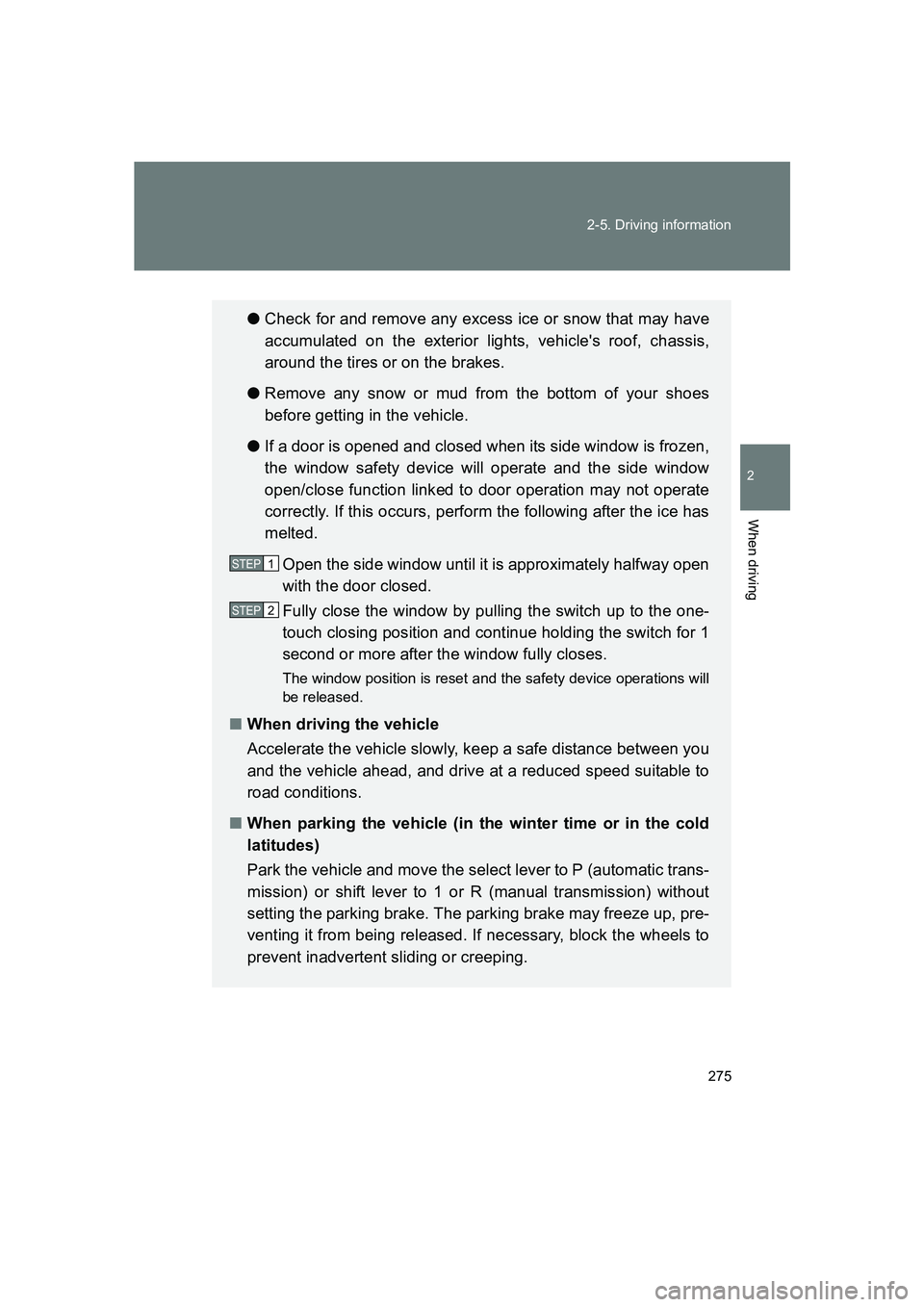 SUBARU BRZ 2020 Owners Manual 275
2-5. Driving information
2
When driving
BRZ_U
●
Check for and remove any excess ice or snow that may have
accumulated on the exterior lights, vehicles roof, chassis,
around the tires or on the SUBARU BRZ 2020 Owners Manual 275
2-5. Driving information
2
When driving
BRZ_U
●
Check for and remove any excess ice or snow that may have
accumulated on the exterior lights, vehicles roof, chassis,
around the tires or on the