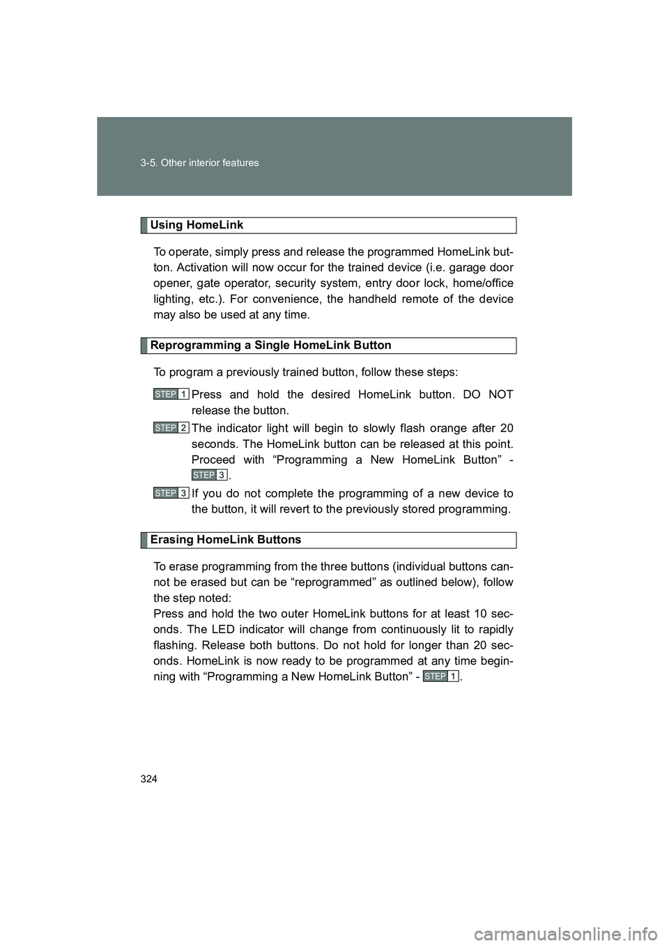 SUBARU BRZ 2020 Owners Manual 324 3-5. Other interior features
BRZ_U
Using HomeLinkTo operate, simply press and release the programmed HomeLink but-
ton. Activation will now occur for the trained device (i.e. garage door
opener, g SUBARU BRZ 2020 Owners Manual 324 3-5. Other interior features
BRZ_U
Using HomeLinkTo operate, simply press and release the programmed HomeLink but-
ton. Activation will now occur for the trained device (i.e. garage door
opener, g