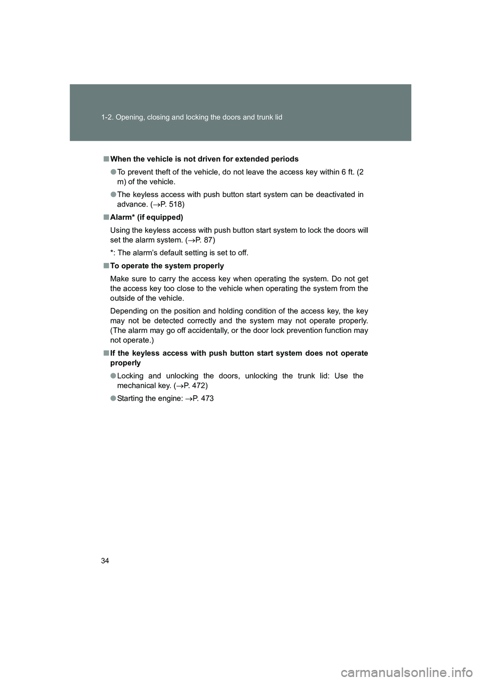 SUBARU BRZ 2020 Owners Manual 34 1-2. Opening, closing and locking the doors and trunk lid
BRZ_U
■When the vehicle is not driven for extended periods
●To prevent theft of the vehicle, do not leave the access key within 6 ft. ( SUBARU BRZ 2020 Owners Manual 34 1-2. Opening, closing and locking the doors and trunk lid
BRZ_U
■When the vehicle is not driven for extended periods
●To prevent theft of the vehicle, do not leave the access key within 6 ft. (