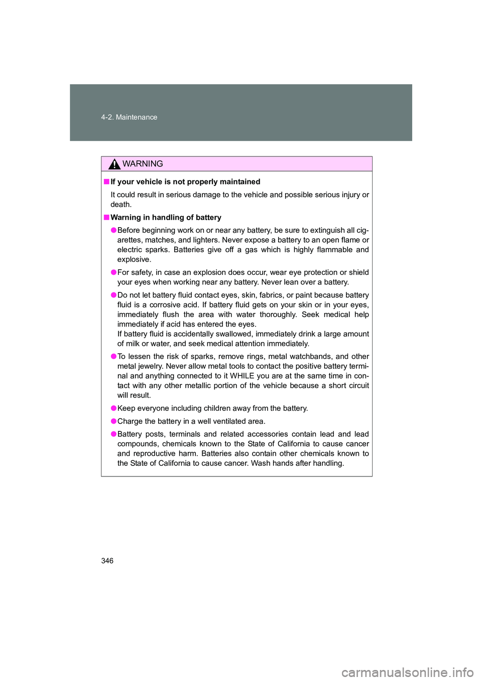 SUBARU BRZ 2020 Owners Manual 346 4-2. Maintenance
BRZ_U
WARNING
■If your vehicle is not properly maintained
It could result in serious damage to the vehicle and possible serious injury or
death.
■ Warning in handling of batte SUBARU BRZ 2020 Owners Manual 346 4-2. Maintenance
BRZ_U
WARNING
■If your vehicle is not properly maintained
It could result in serious damage to the vehicle and possible serious injury or
death.
■ Warning in handling of batte