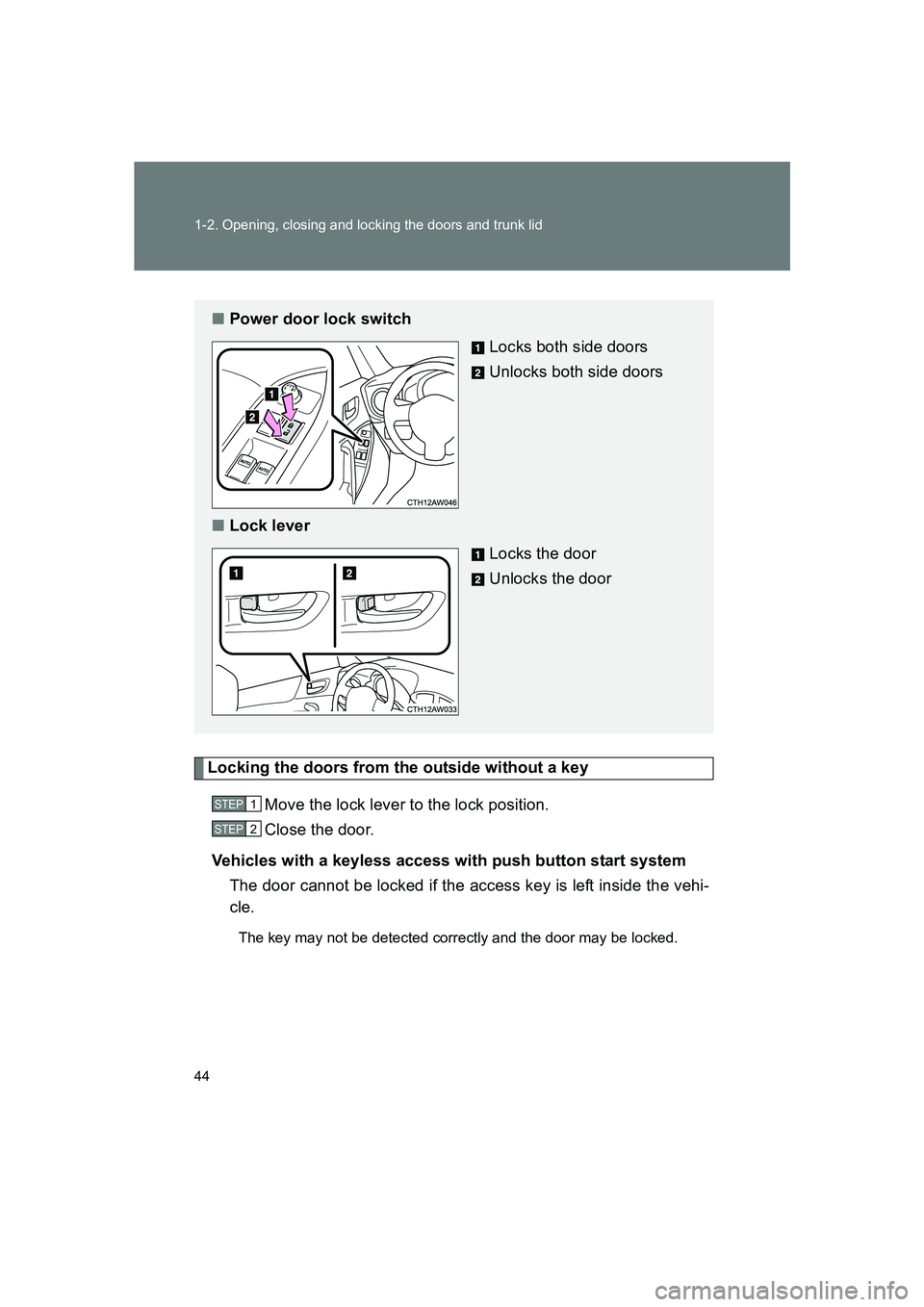 SUBARU BRZ 2020  Owners Manual 44 1-2. Opening, closing and locking the doors and trunk lid
BRZ_U
Locking the doors from the outside without a keyMove the lock lever to the lock position.
Close the door.
Vehicles with a keyless acc