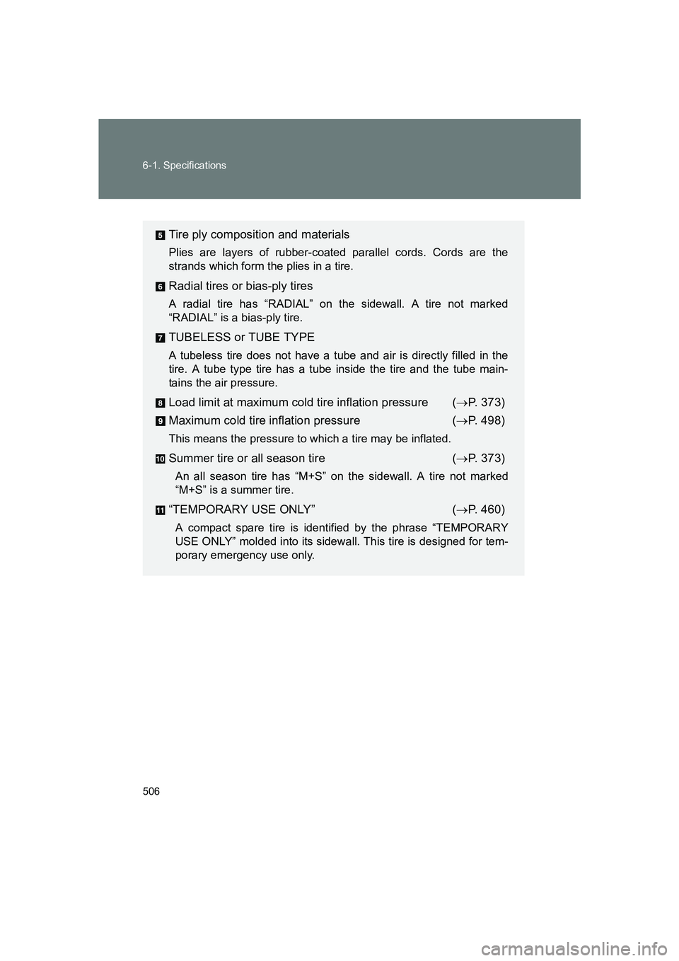 SUBARU BRZ 2020  Owners Manual 506 6-1. Specifications
BRZ_U
Tire ply composition and materials
Plies are layers of rubber-coated parallel cords. Cords are the
strands which form the plies in a tire.
Radial tires or bias-ply tires
