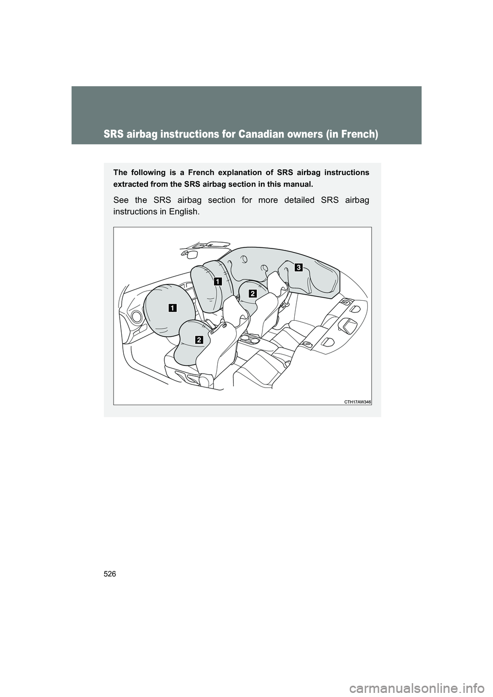 SUBARU BRZ 2020  Owners Manual 526
BRZ_U
SRS airbag instructions for Canadian owners (in French)
The following is a French explanation of SRS airbag instructions
extracted from the SRS airbag section in this manual.
See the SRS air