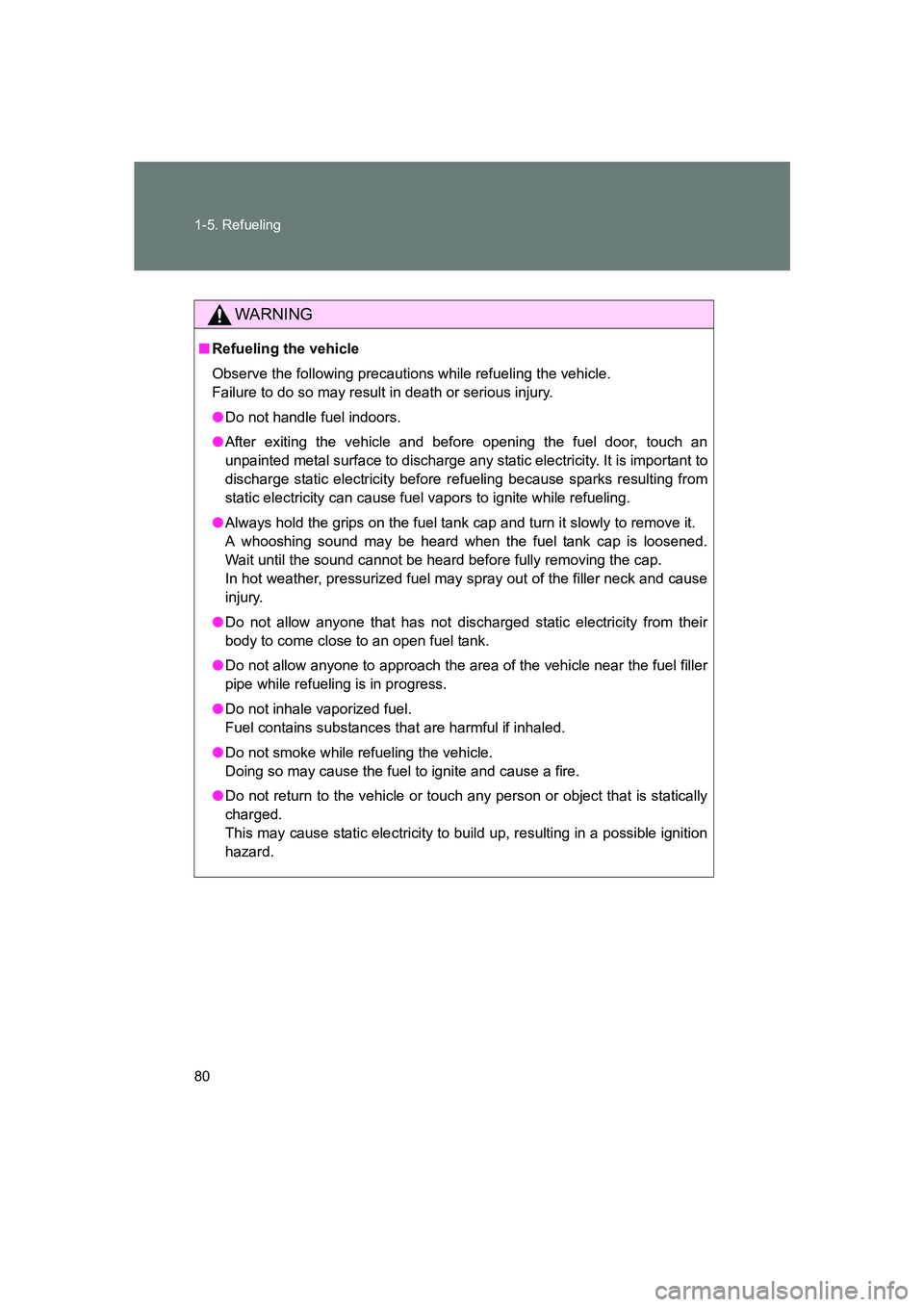SUBARU BRZ 2020 Owners Manual 80 1-5. Refueling
BRZ_U
WARNING
■Refueling the vehicle
Observe the following precautions while refueling the vehicle.
Failure to do so may result in death or serious injury.
●Do not handle fuel i SUBARU BRZ 2020 Owners Manual 80 1-5. Refueling
BRZ_U
WARNING
■Refueling the vehicle
Observe the following precautions while refueling the vehicle.
Failure to do so may result in death or serious injury.
●Do not handle fuel i