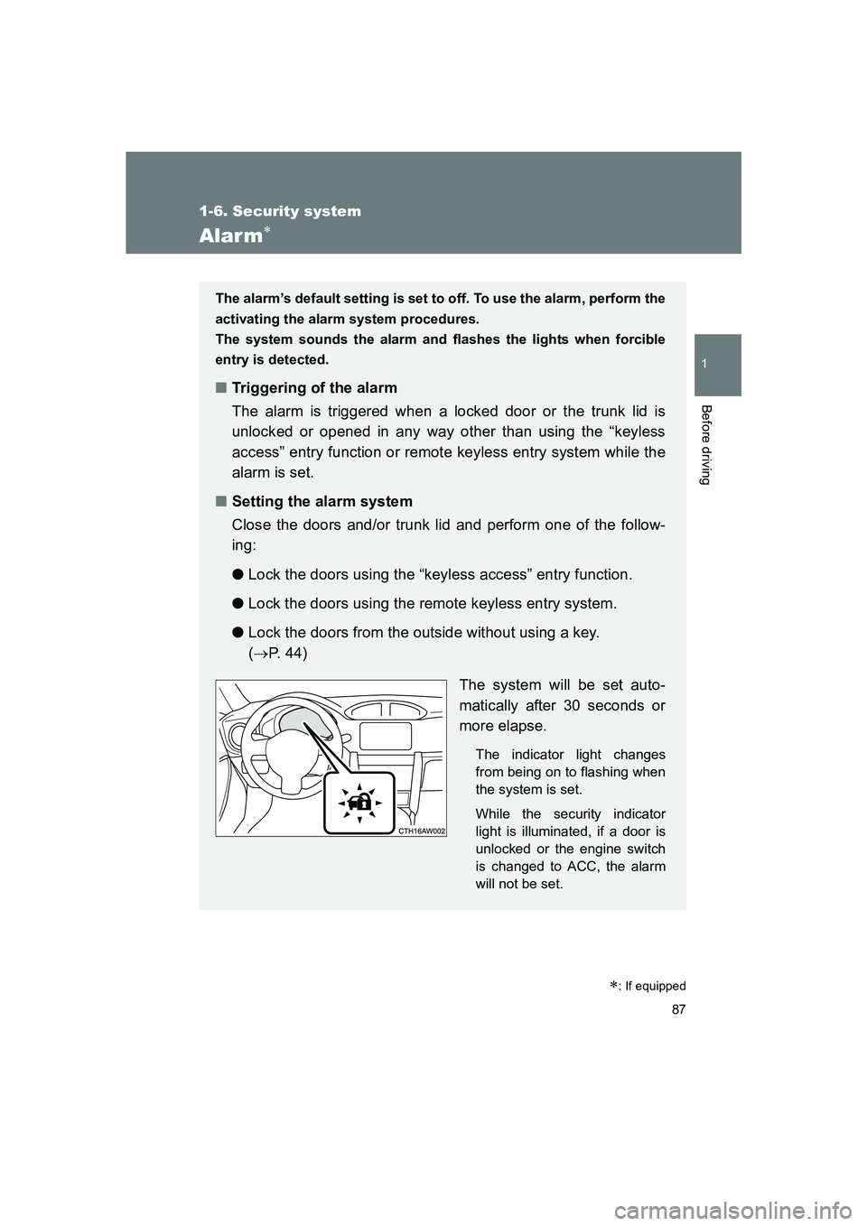 SUBARU BRZ 2020 Owners Manual 87
1
1-6. Security system
Before driving
BRZ_U
Alarm∗
The alarm’s default setting is set to off. To use the alarm, perform the
activating the alarm system procedures.
The system sounds the alarm SUBARU BRZ 2020 Owners Manual 87
1
1-6. Security system
Before driving
BRZ_U
Alarm∗
The alarm’s default setting is set to off. To use the alarm, perform the
activating the alarm system procedures.
The system sounds the alarm