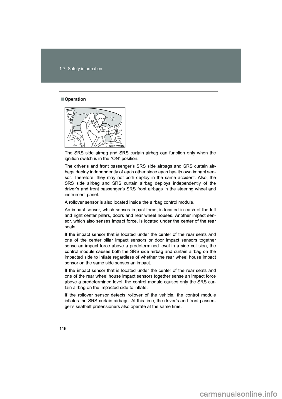 SUBARU BRZ 2019 Owners Manual 116 1-7. Safety information
BRZ_U
■Operation
The SRS side airbag and SRS curtain airbag can function only when the
ignition switch is in the “ON” position.
The driver’s and front passenger’s SUBARU BRZ 2019 Owners Manual 116 1-7. Safety information
BRZ_U
■Operation
The SRS side airbag and SRS curtain airbag can function only when the
ignition switch is in the “ON” position.
The driver’s and front passenger’s