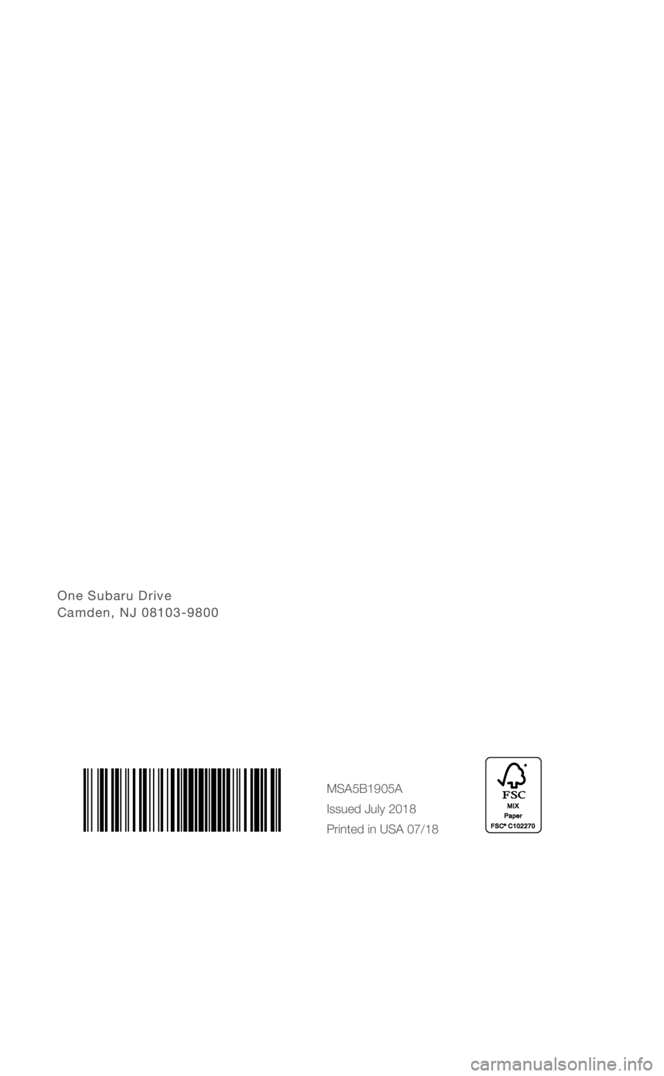 SUBARU WRX 2019  Quick Guide One Subaru Drive
Camden, NJ 08103-9800
MSA5B1905A
Issued July 2018 
Printed in USA 07/18 
3572136_19b_WRX_WRX_STI_QG_061118.indd   16/11/18   5:06 PM 