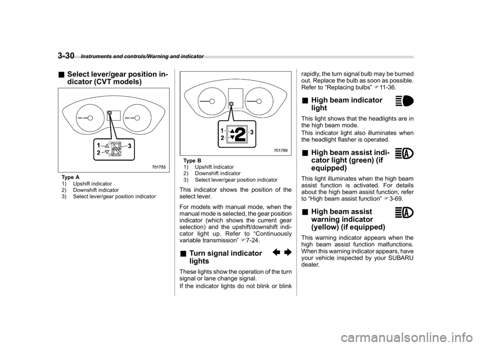 SUBARU CROSSTREK 2018 Owners Manual (168,1)
北米Model "A1320BE-C" EDITED: 2017/ 10/ 10
&Select lever/gear position in-
dicator (CVT models)Type A
1) Upshift indicator
2) Downshift indicator
3) Select lever/gear position indicator
Type SUBARU CROSSTREK 2018 Owners Manual (168,1)
北米Model "A1320BE-C" EDITED: 2017/ 10/ 10
&Select lever/gear position in-
dicator (CVT models)Type A
1) Upshift indicator
2) Downshift indicator
3) Select lever/gear position indicator
Type
