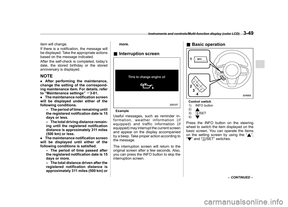SUBARU CROSSTREK 2018 Owners Manual (187,1)
北米Model "A1320BE-C" EDITED: 2017/ 10/ 10
item will change.
If there is a notification, the message will
be displayed. Take the appropriate actions
based on the message indicated.
After the SUBARU CROSSTREK 2018 Owners Manual (187,1)
北米Model "A1320BE-C" EDITED: 2017/ 10/ 10
item will change.
If there is a notification, the message will
be displayed. Take the appropriate actions
based on the message indicated.
After the