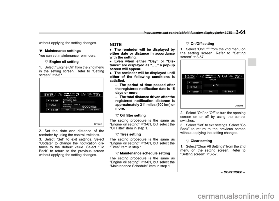 SUBARU CROSSTREK 2018 Owners Manual (199,1)
北米Model "A1320BE-C" EDITED: 2017/ 10/ 10
without applying the setting changes.
!Maintenance settings
You can set maintenance reminders.
!Engine oil setting
1. Select“Engine Oil”from th SUBARU CROSSTREK 2018 Owners Manual (199,1)
北米Model "A1320BE-C" EDITED: 2017/ 10/ 10
without applying the setting changes.
!Maintenance settings
You can set maintenance reminders.
!Engine oil setting
1. Select“Engine Oil”from th