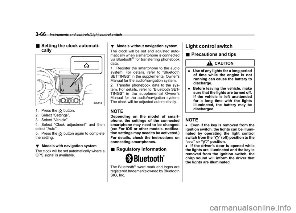 SUBARU CROSSTREK 2018  Owners Manual (204,1)
北米Model "A1320BE-C" EDITED: 2017/ 10/ 10
&Setting the clock automati-
cally1. Press the
button.
2. Select“Settings”.
3. Select“Vehicle”.
4. Select“Clock adjustment”and then
sel