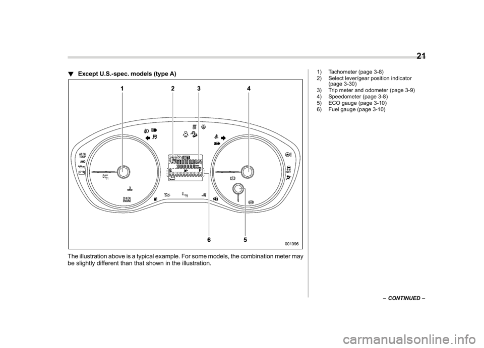 SUBARU CROSSTREK 2018  Owners Manual (23,1)
北米Model "A1320BE-C" EDITED: 2017/ 10/ 10
!Except U.S.-spec. models (type A)The illustration above is a typical example. For some models, the combination meter may
be slightly different than