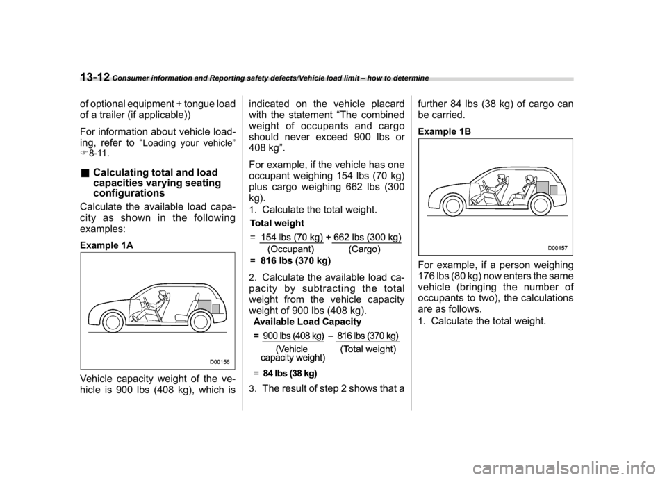 SUBARU CROSSTREK 2018 Owners Manual (472,1)
北米Model "A1320BE-C" EDITED: 2017/ 10/ 10
of optional equipment + tongue load
of a trailer (if applicable))
For information about vehicle load-
ing, refer to“
Loading your vehicle”
F8-1 SUBARU CROSSTREK 2018 Owners Manual (472,1)
北米Model "A1320BE-C" EDITED: 2017/ 10/ 10
of optional equipment + tongue load
of a trailer (if applicable))
For information about vehicle load-
ing, refer to“
Loading your vehicle”
F8-1