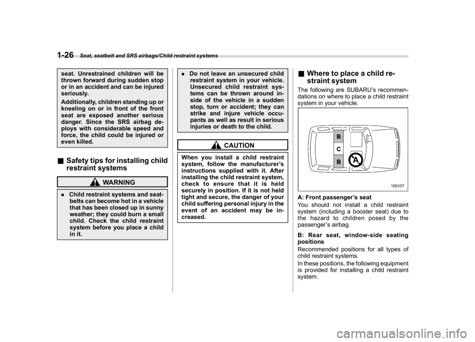 SUBARU CROSSTREK 2018 Owners Manual (56,1)
北米Model "A1320BE-C" EDITED: 2017/ 10/ 10
seat. Unrestrained children will be
thrown forward during sudden stop
or in an accident and can be injured
seriously.
Additionally, children standin SUBARU CROSSTREK 2018 Owners Manual (56,1)
北米Model "A1320BE-C" EDITED: 2017/ 10/ 10
seat. Unrestrained children will be
thrown forward during sudden stop
or in an accident and can be injured
seriously.
Additionally, children standin