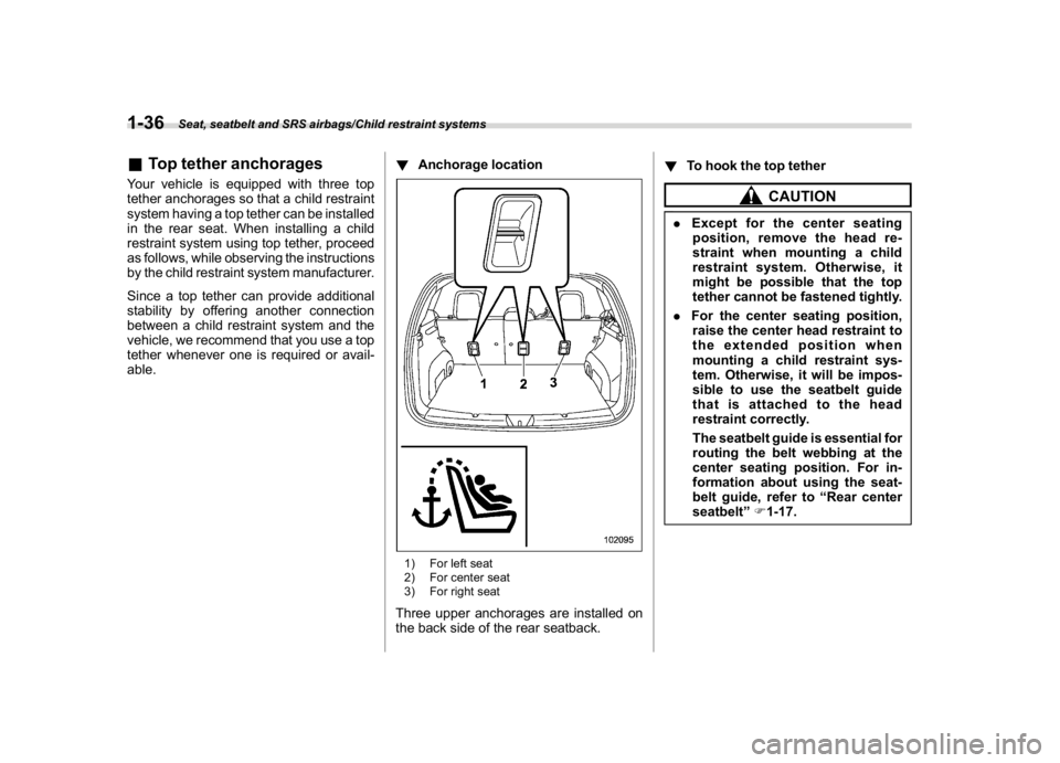 SUBARU CROSSTREK 2018 Owners Manual (66,1)
北米Model "A1320BE-C" EDITED: 2017/ 10/ 10
&Top tether anchoragesYour vehicle is equipped with three top
tether anchorages so that a child restraint
system having a top tether can be installe SUBARU CROSSTREK 2018 Owners Manual (66,1)
北米Model "A1320BE-C" EDITED: 2017/ 10/ 10
&Top tether anchoragesYour vehicle is equipped with three top
tether anchorages so that a child restraint
system having a top tether can be installe