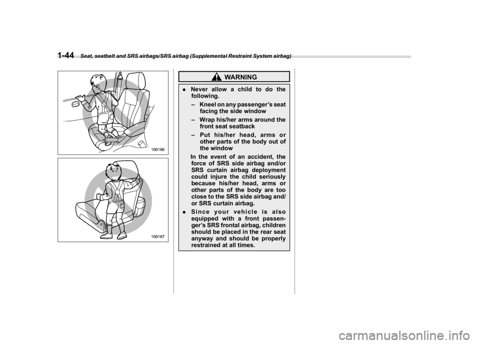 SUBARU CROSSTREK 2018  Owners Manual (74,1)
北米Model "A1320BE-C" EDITED: 2017/ 10/ 10
WARNING
.Never allow a child to do the
following.
–Kneel on any passenger’s seat
facing the side window
–Wrap his/her arms around the
front se