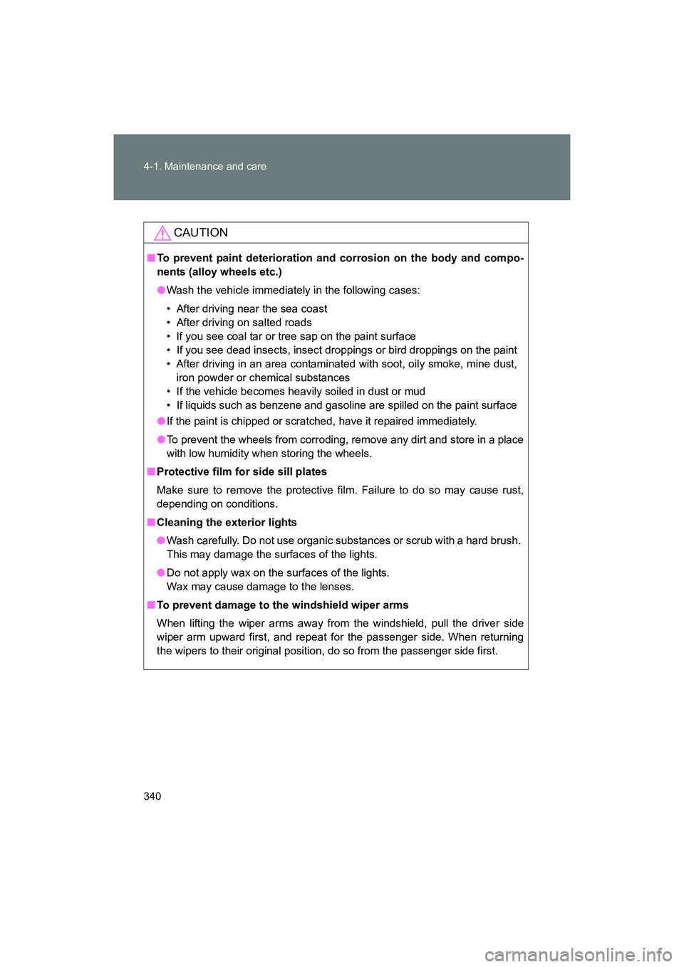 SUBARU BRZ 2018 Owners Manual 340 4-1. Maintenance and care
BRZ_U (A4450BE-A)
CAUTION
■To prevent paint deterioration and corrosion on the body and compo-
nents (alloy wheels etc.)
●Wash the vehicle immediately in the followin SUBARU BRZ 2018 Owners Manual 340 4-1. Maintenance and care
BRZ_U (A4450BE-A)
CAUTION
■To prevent paint deterioration and corrosion on the body and compo-
nents (alloy wheels etc.)
●Wash the vehicle immediately in the followin