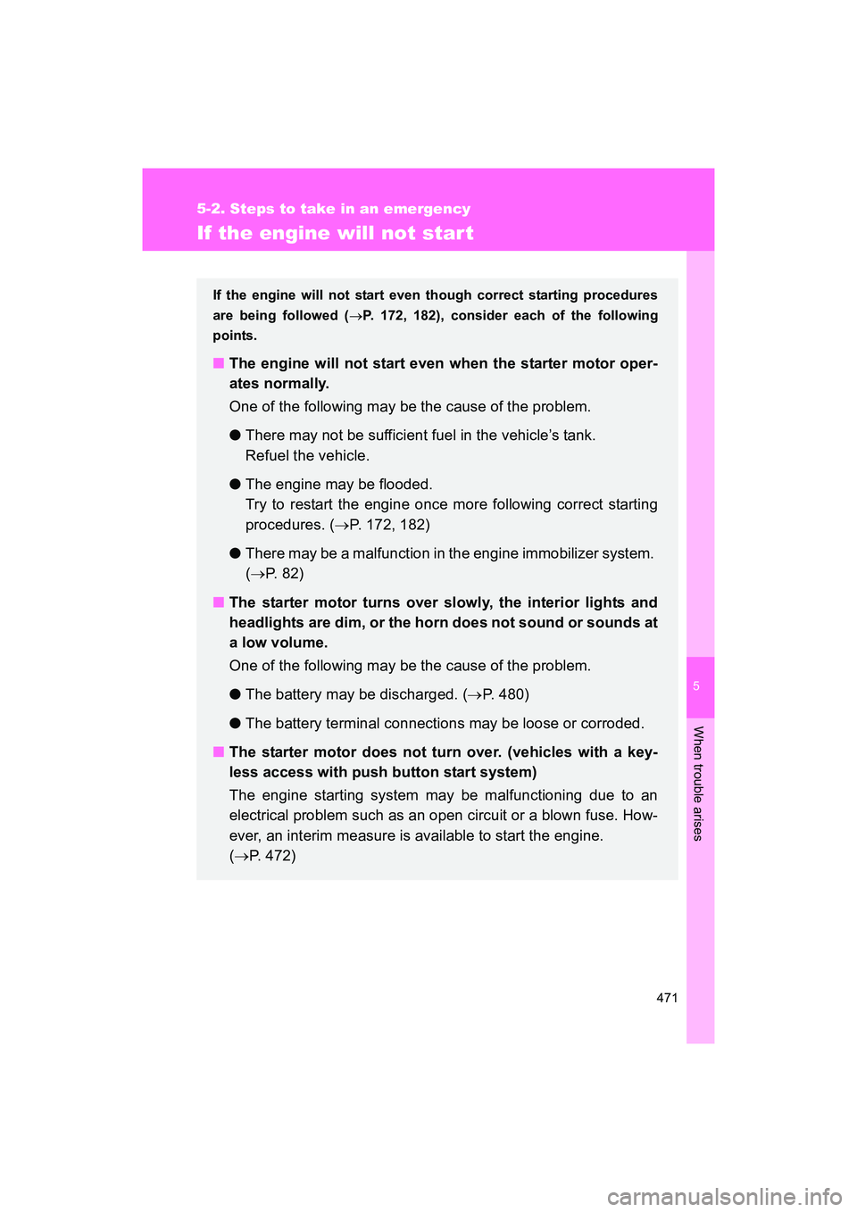 SUBARU BRZ 2018 Owners Manual 5
When trouble arises
471
5-2. Steps to take in an emergency
BRZ_U (A4450BE-A)
If the engine will not start
If the engine will not start even though correct starting procedures
are being followed ( SUBARU BRZ 2018 Owners Manual 5
When trouble arises
471
5-2. Steps to take in an emergency
BRZ_U (A4450BE-A)
If the engine will not start
If the engine will not start even though correct starting procedures
are being followed (
