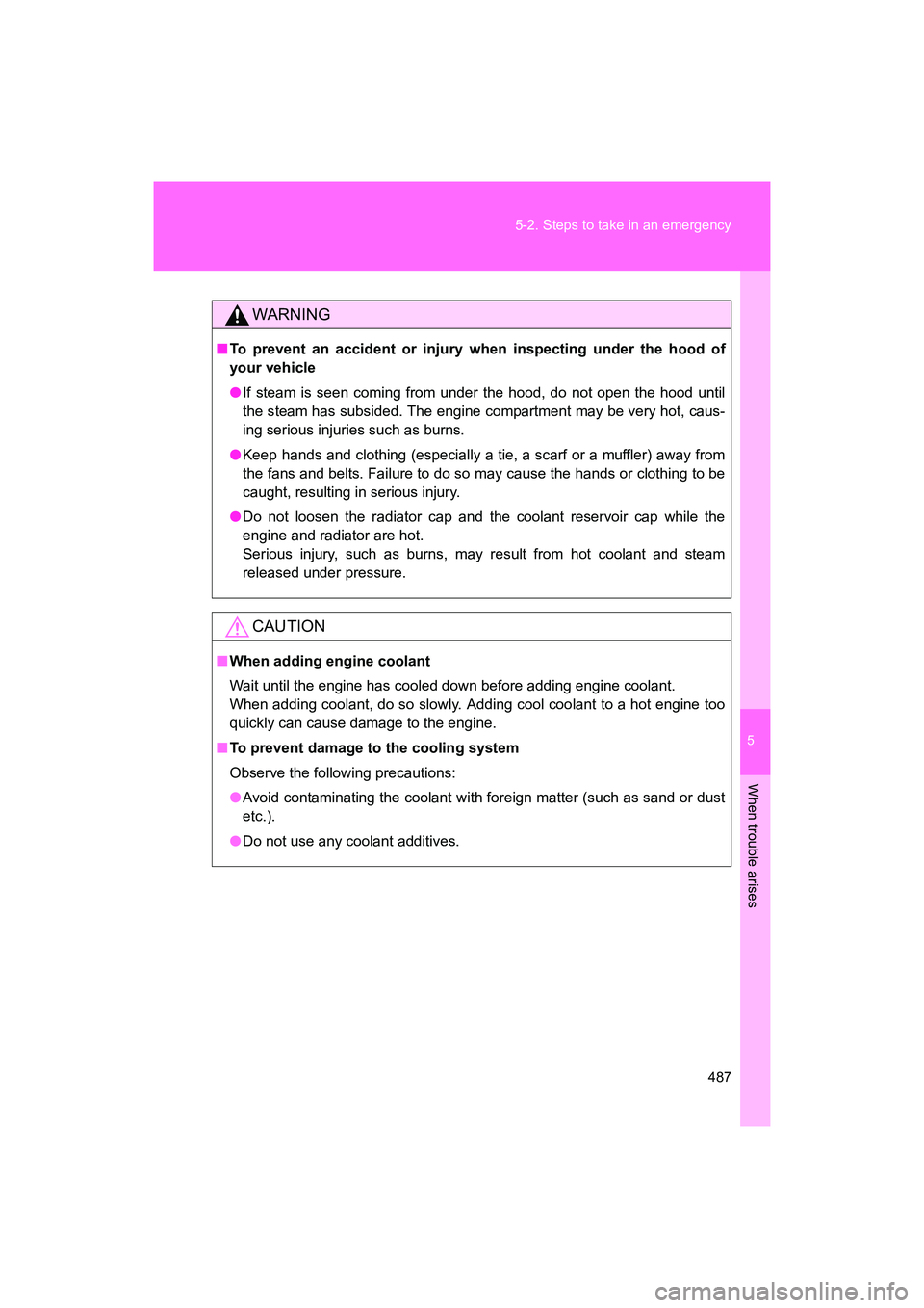 SUBARU BRZ 2018 Owners Manual 5
When trouble arises
487
5-2. Steps to take in an emergency
BRZ_U (A4450BE-A)
WARNING
■
To prevent an accident or injury when inspecting under the hood of
your vehicle
● If steam is seen coming f SUBARU BRZ 2018 Owners Manual 5
When trouble arises
487
5-2. Steps to take in an emergency
BRZ_U (A4450BE-A)
WARNING
■
To prevent an accident or injury when inspecting under the hood of
your vehicle
● If steam is seen coming f