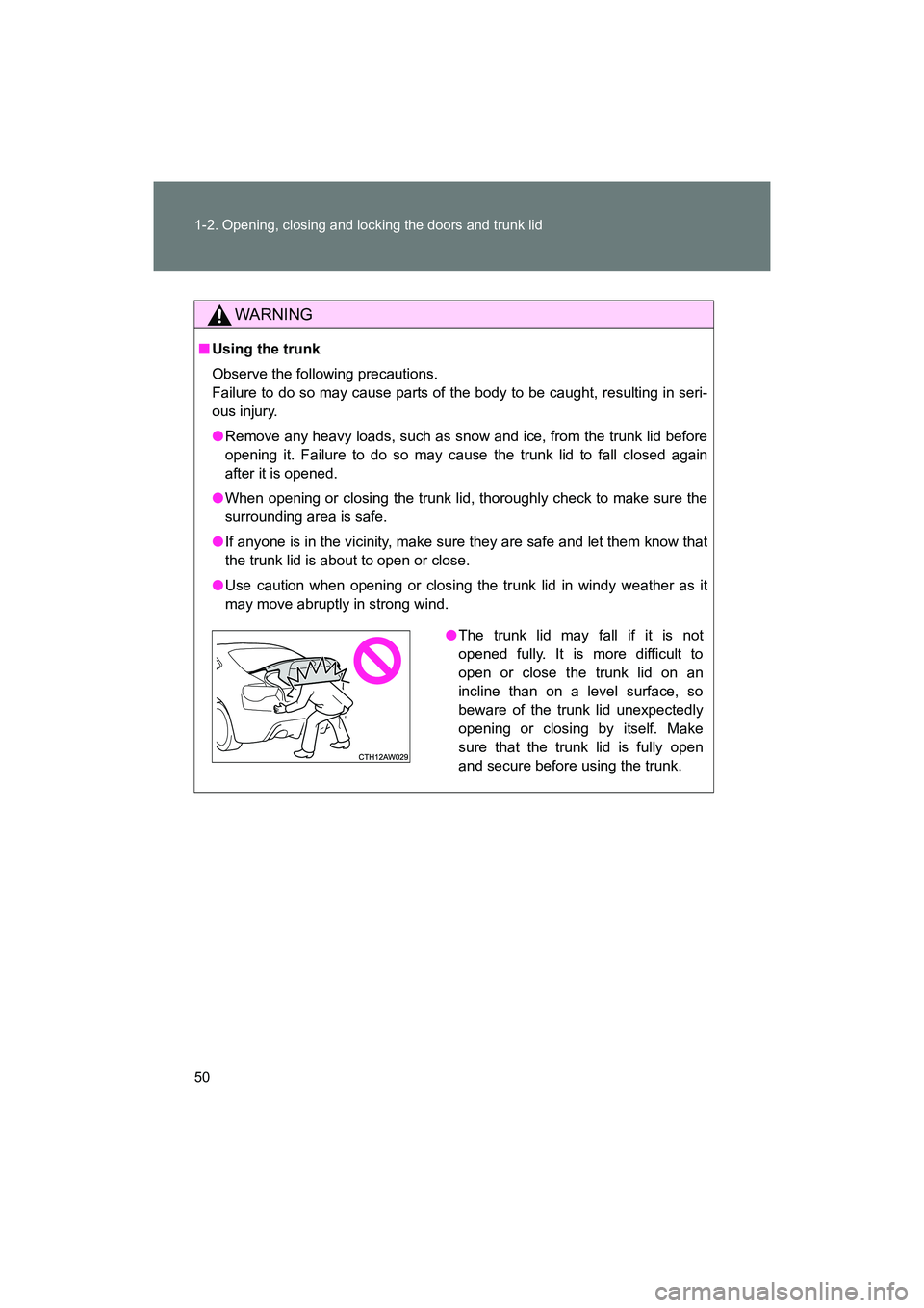 SUBARU BRZ 2018 Owners Manual 50 1-2. Opening, closing and locking the doors and trunk lid
BRZ_U (A4450BE-A)
WARNING
■Using the trunk
Observe the following precautions.
Failure to do so may cause parts of the body to be caught, SUBARU BRZ 2018 Owners Manual 50 1-2. Opening, closing and locking the doors and trunk lid
BRZ_U (A4450BE-A)
WARNING
■Using the trunk
Observe the following precautions.
Failure to do so may cause parts of the body to be caught,