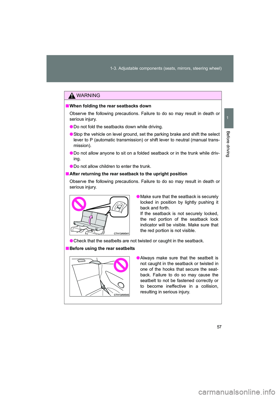 SUBARU BRZ 2018 Owners Manual 57
1-3. Adjustable components (seats, mirrors, steering wheel)
1
Before driving
BRZ_U (A4450BE-A)
WARNING
■
When folding the rear seatbacks down
Observe the following precautions. Failure to do so m SUBARU BRZ 2018 Owners Manual 57
1-3. Adjustable components (seats, mirrors, steering wheel)
1
Before driving
BRZ_U (A4450BE-A)
WARNING
■
When folding the rear seatbacks down
Observe the following precautions. Failure to do so m