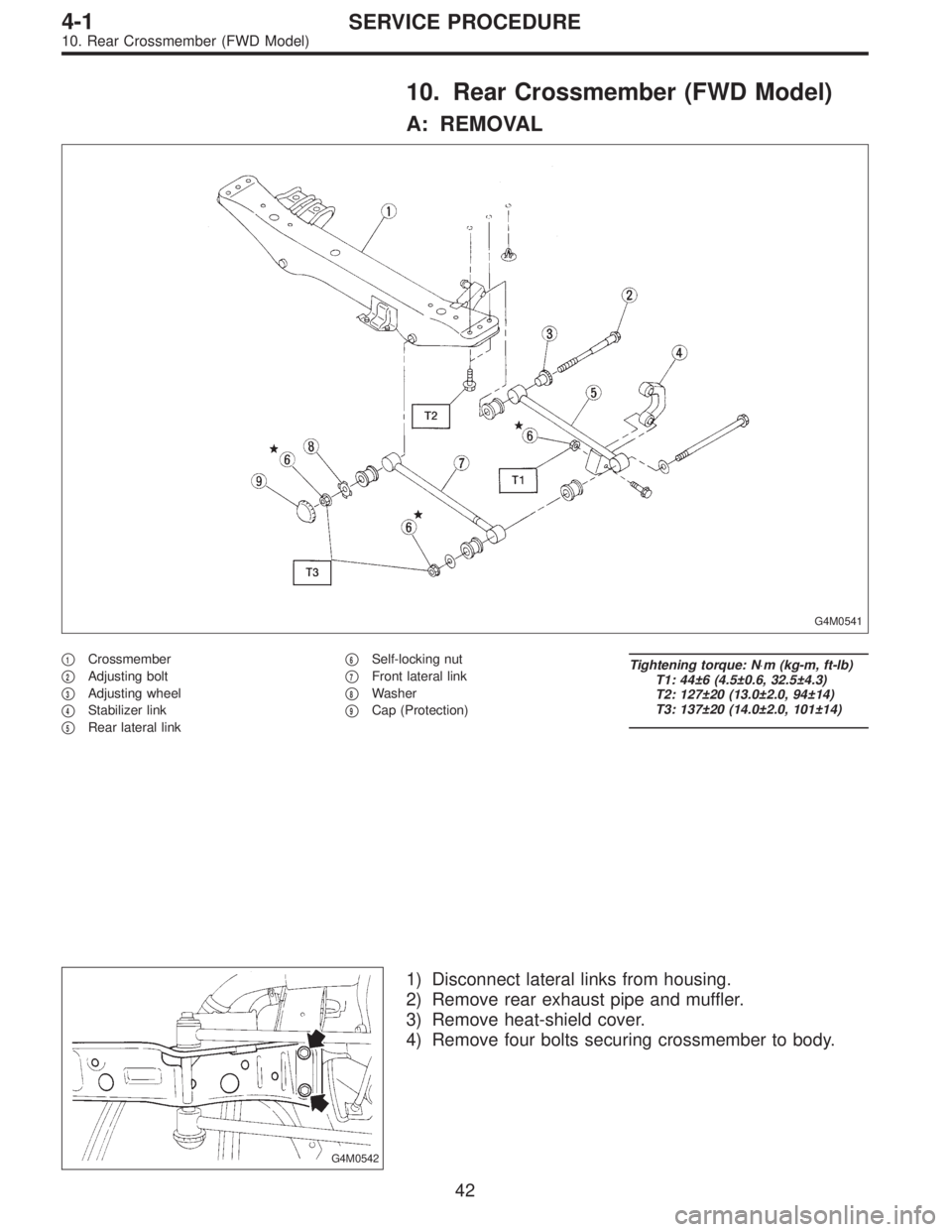 SUBARU LEGACY 1995  Service Repair Manual 10. Rear Crossmember (FWD Model)
A: REMOVAL
G4M0541
1Crossmember

2Adjusting bolt

3Adjusting wheel

4Stabilizer link

5Rear lateral link
6Self-locking nut

7Front lateral link

8Washer

9Cap