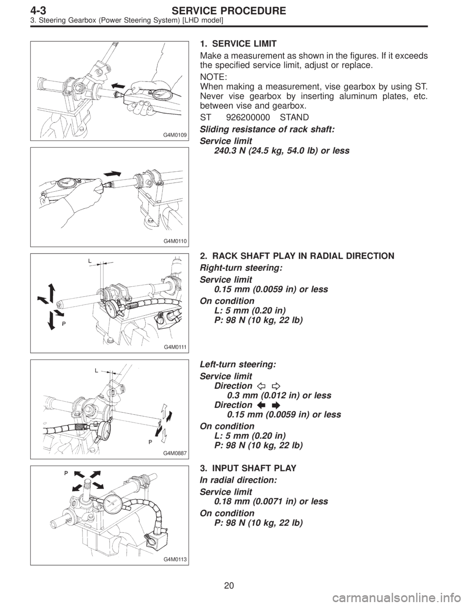 SUBARU LEGACY 1996  Service Repair Manual G4M0109
G4M0110
1. SERVICE LIMIT
Make a measurement as shown in the figures. If it exceeds
the specified service limit, adjust or replace.
NOTE:
When making a measurement, vise gearbox by using ST.
Ne