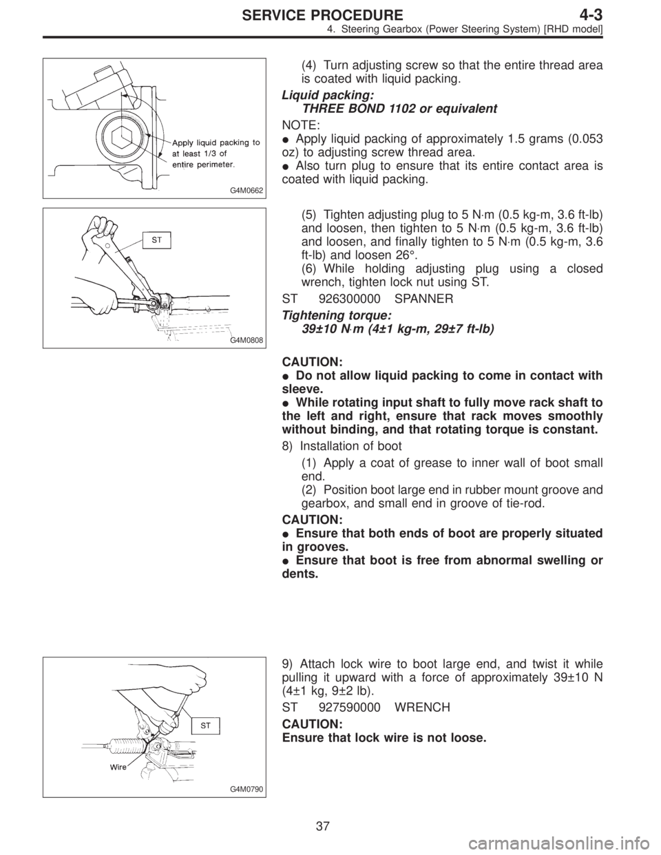 SUBARU LEGACY 1996  Service Repair Manual G4M0662
(4) Turn adjusting screw so that the entire thread area
is coated with liquid packing.
Liquid packing:
THREE BOND 1102 or equivalent
NOTE:
Apply liquid packing of approximately 1.5 grams (0.0