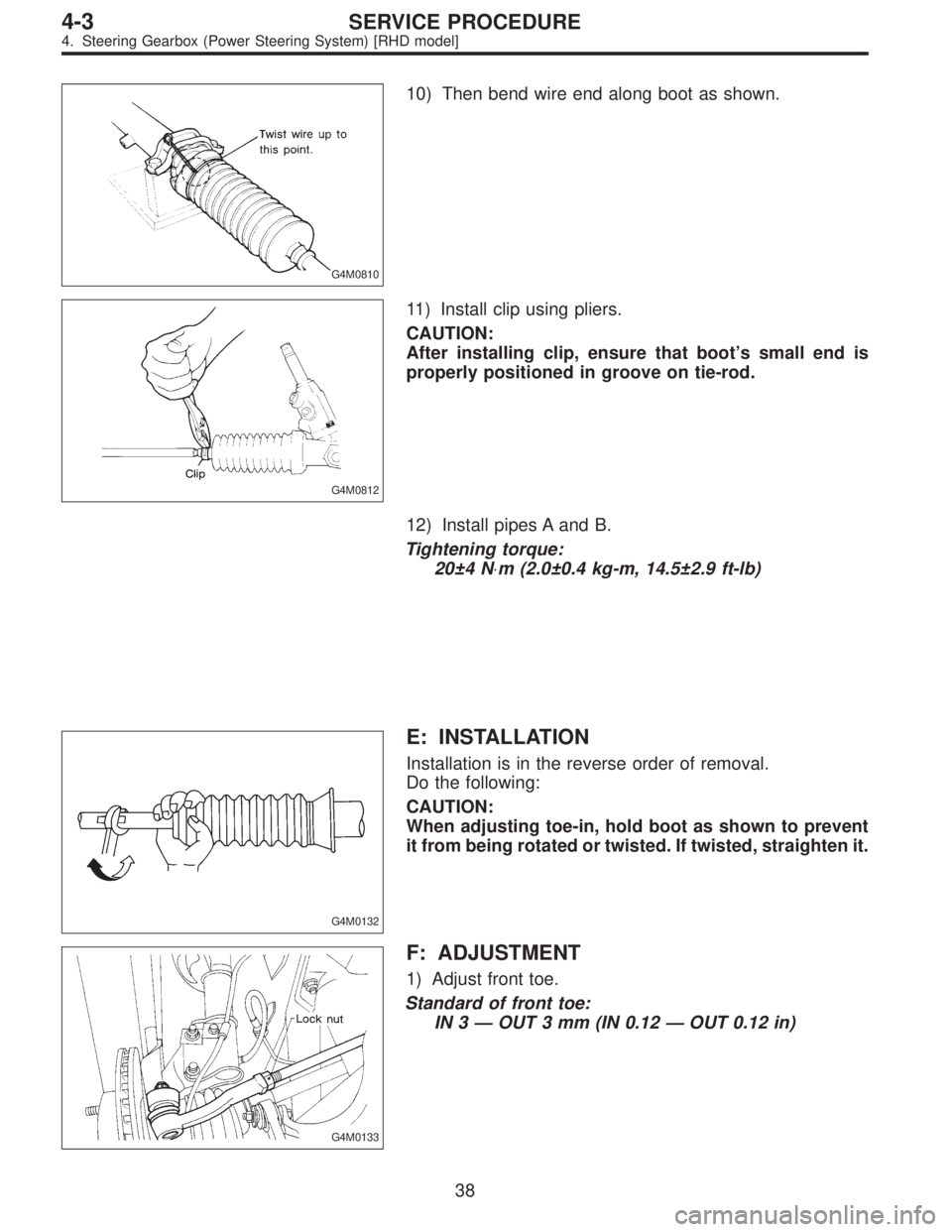 SUBARU LEGACY 1996  Service Repair Manual G4M0810
10) Then bend wire end along boot as shown.
G4M0812
11) Install clip using pliers.
CAUTION:
After installing clip, ensure that boot’s small end is
properly positioned in groove on tie-rod.
1